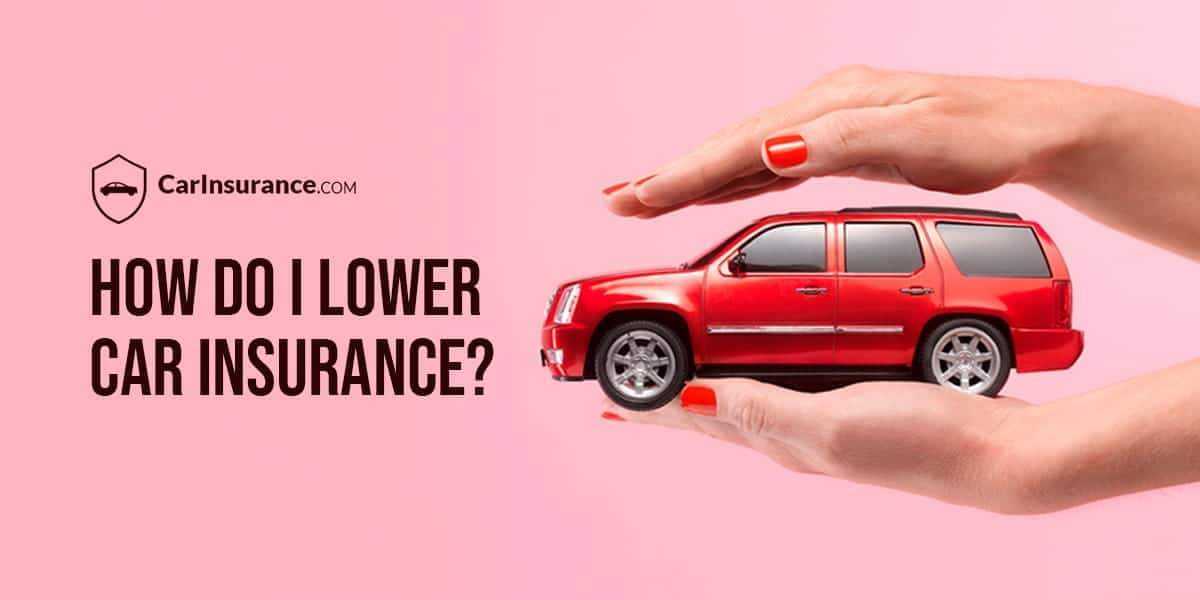 How do I lower car insurance?
